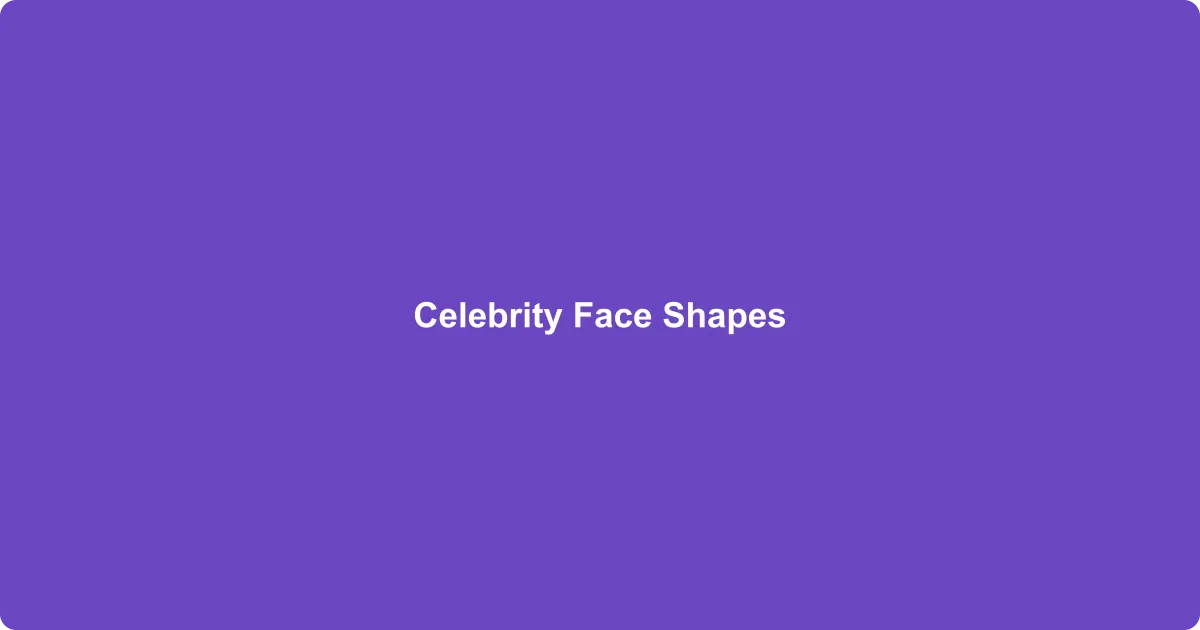 Celebrity Face Shape Examples